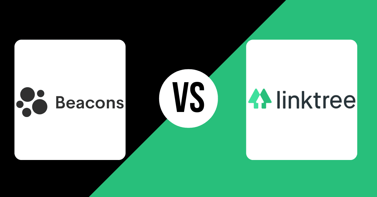 Beacons Vs Linktree: Which Tool is Better?