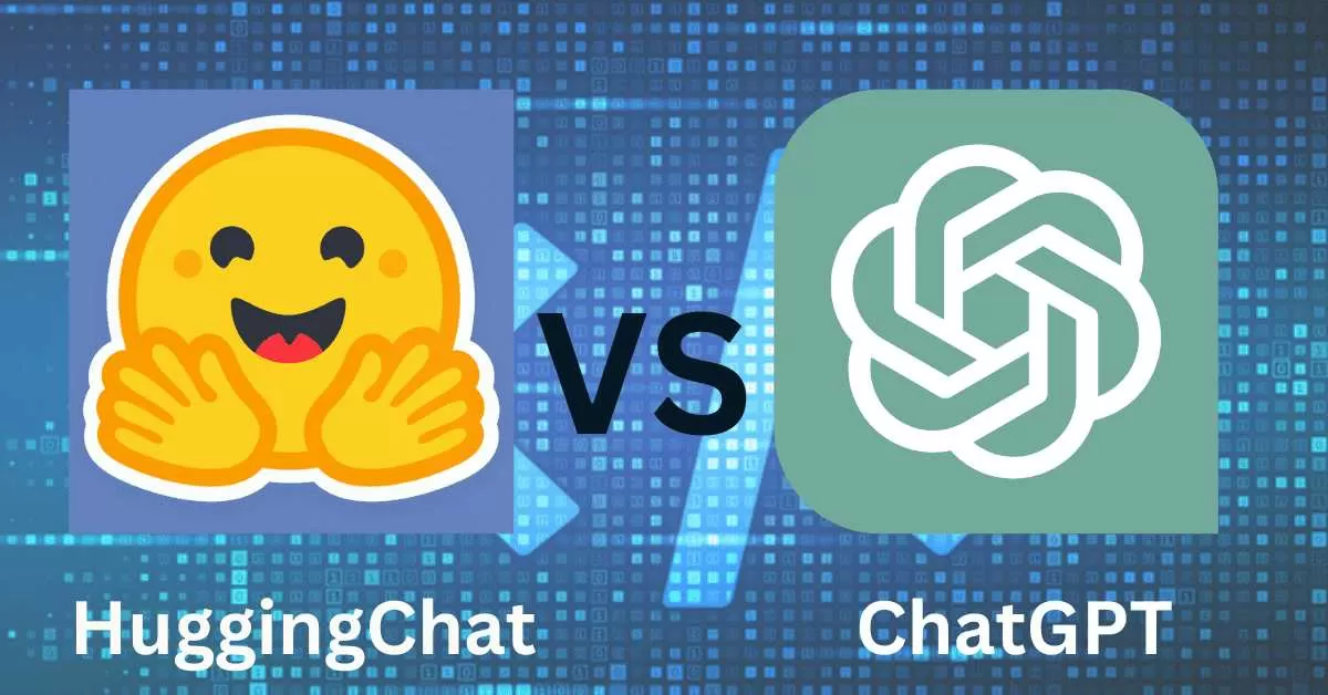 ChatGPT Vs HuggingChat: An In-Depth Comparison 2024