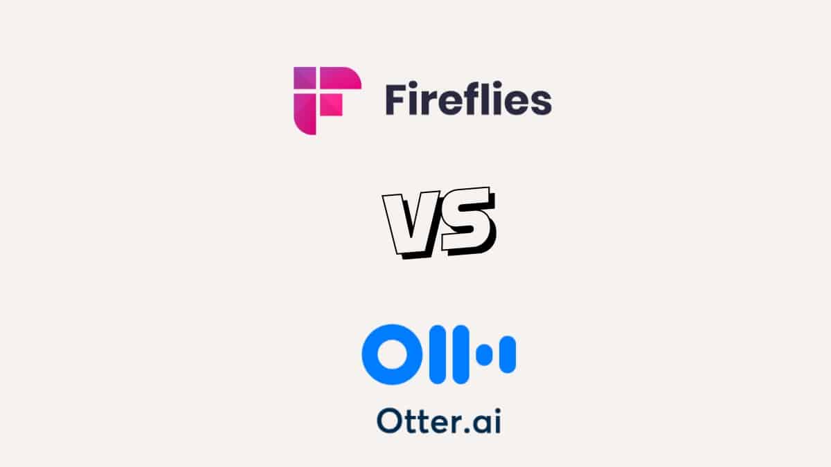 Fireflies AI Vs Otter AI: Which Tool Should You Consider?