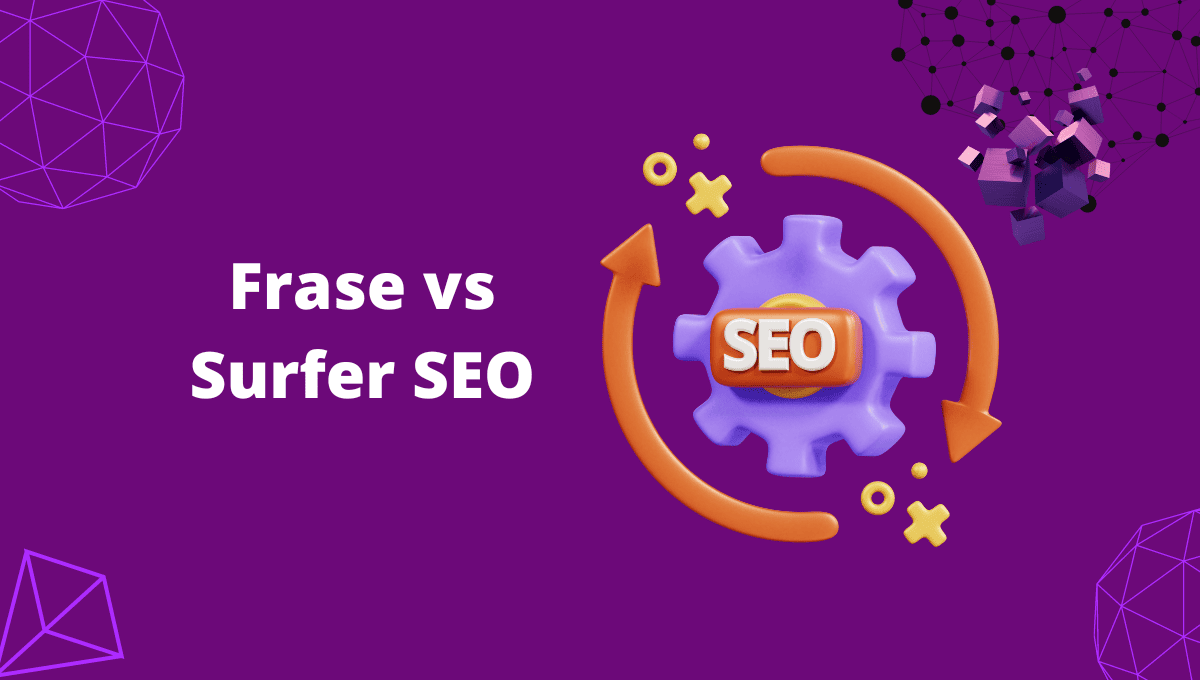 Frase Vs Surfer SEO: Which One is Better in 2024?