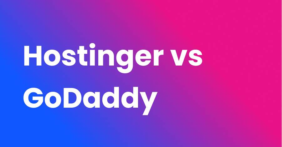 Hostinger Vs Godaddy: An In-Depth Comparison 2024