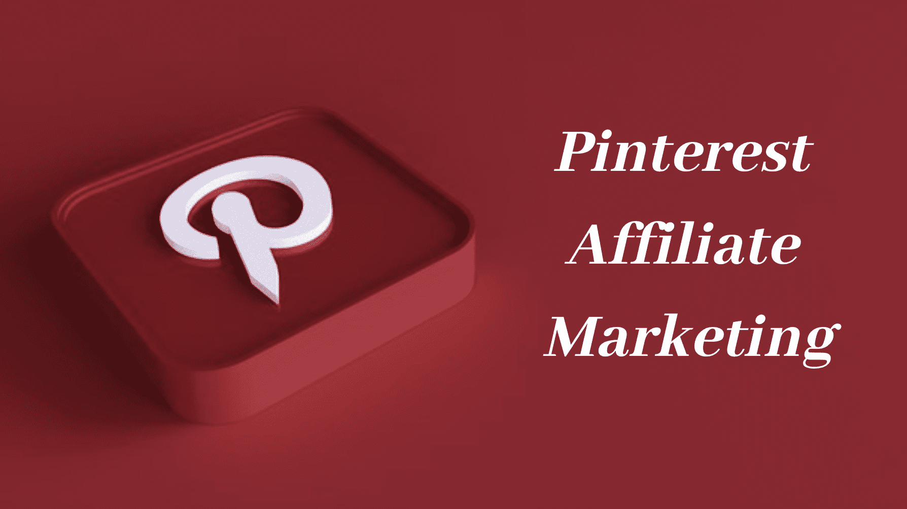 How to Do Affiliate Marketing on Pinterest? Guide for Beginners