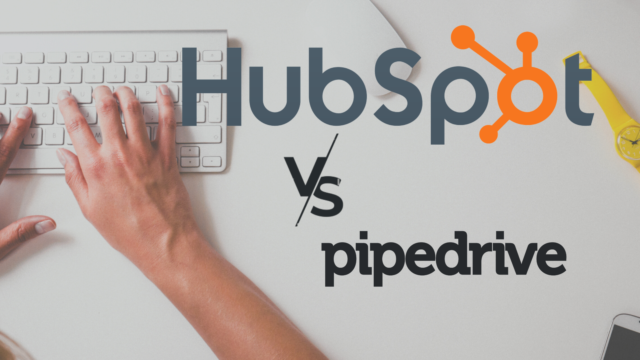 Pipedrive Vs HubSpot: Which CRM Platform is Better?