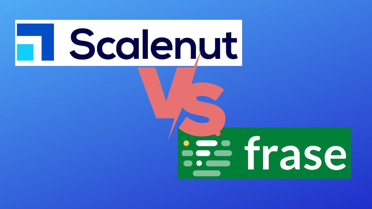 Scalenut Vs Frase: Complete Analysis 2024