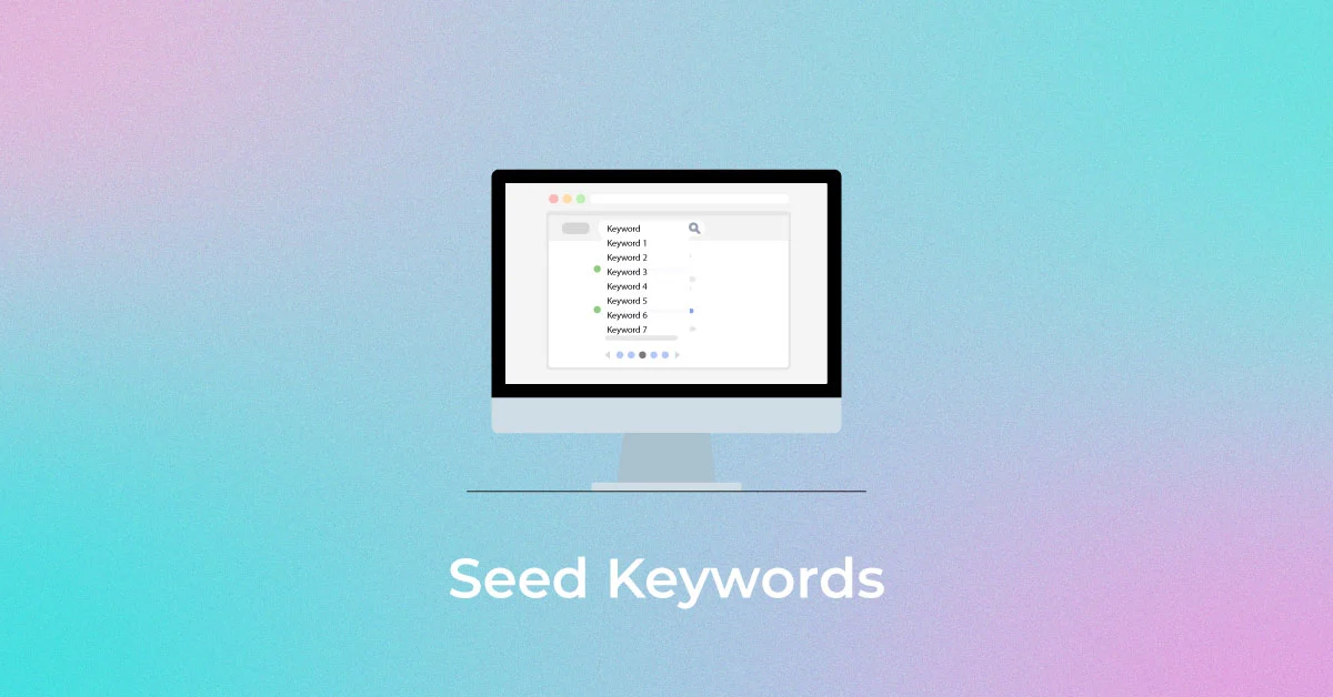 Seed Keywords: Here's Everything You Need to Know